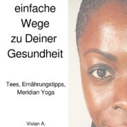 3 einfache Wege zu Deiner Gesundheit 2. Auflage 2018